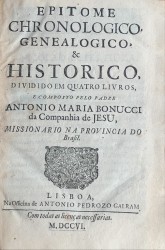 EPITOME // CHRONOLOGICO, // GENEALOGICO, // & // HISTORICO, // DIVIDIDO EM QUATRO LIVROS, // E COMPOSTO PELO PADRE // ... // MISSIONARIO NA PROVINCIA DO // Brasil. //